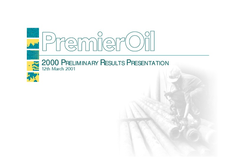 2000 PRELIMINARY RESULTS – Premier Oil – slide 1