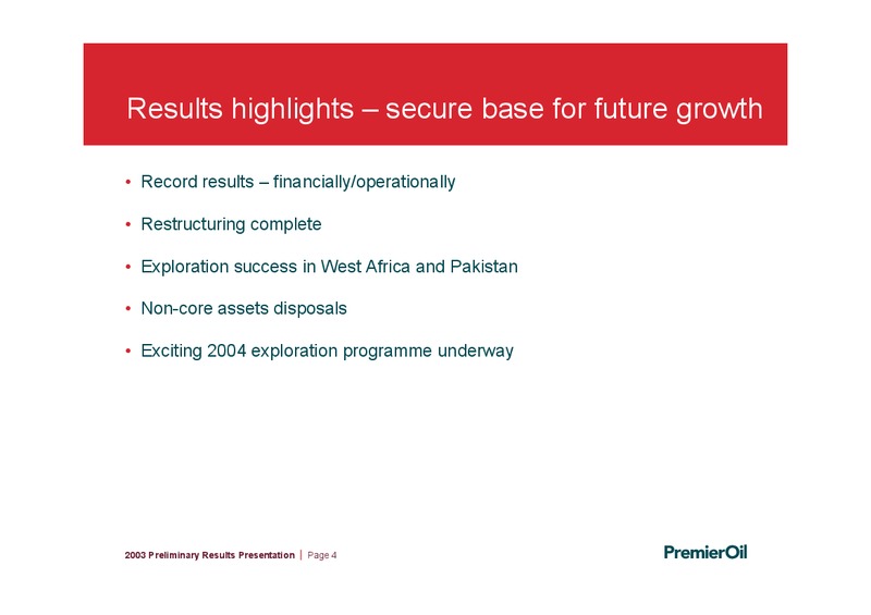 2003 PRELIMINARY RESULTS – Premier Oil – slide 4