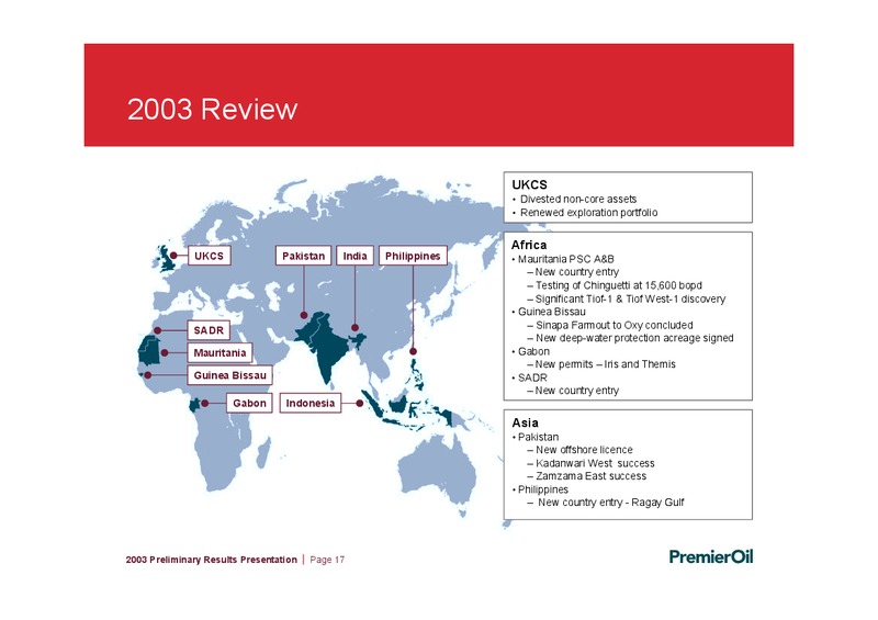 2003 PRELIMINARY RESULTS – Premier Oil – slide 17