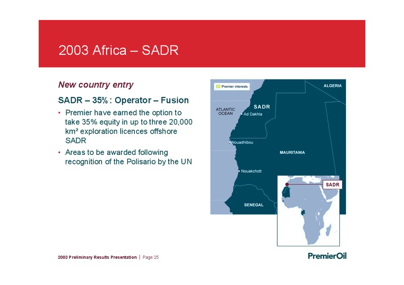 2003 PRELIMINARY RESULTS – Premier Oil – slide 25