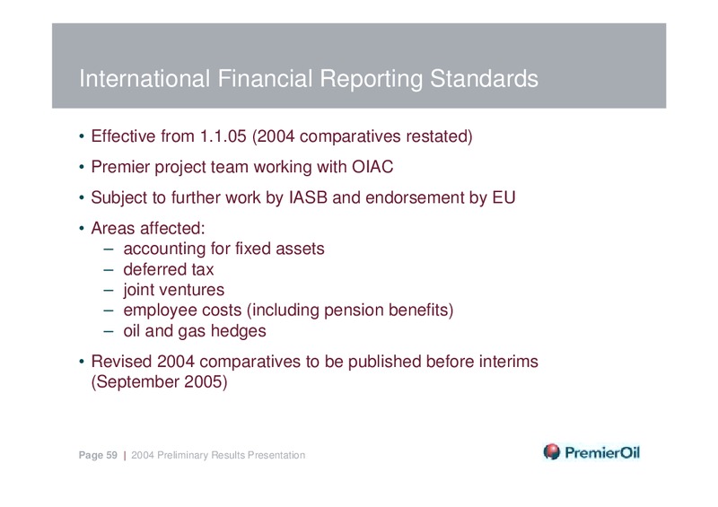 MARCH 2005 PRELIMINARY RESULTS – Premier Oil – slide 59