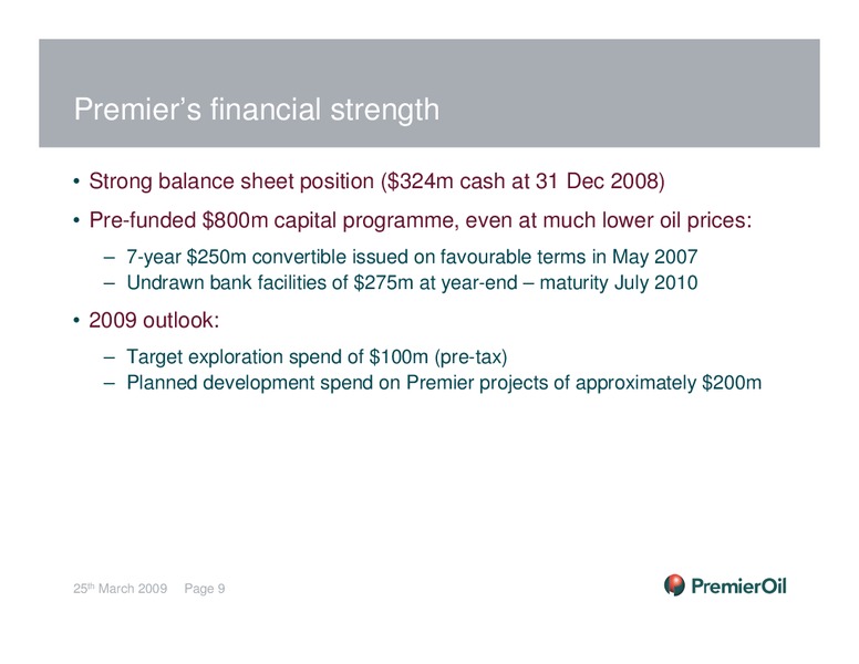2008 FULL YEAR ANNUAL RESULTS – Premier Oil – slide 8