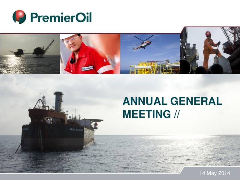 MAY 2014 INVESTOR PRESENTATION – Premier Oil – slide 1