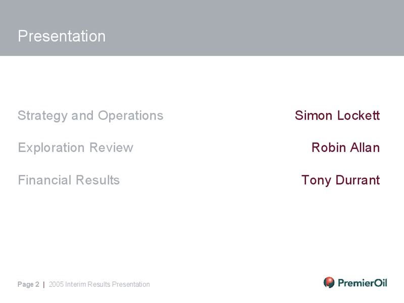 2005 INTERIM RESULTS – Premier Oil – slide 2