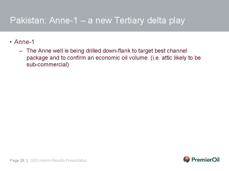 2005 INTERIM RESULTS – Premier Oil – slide 28