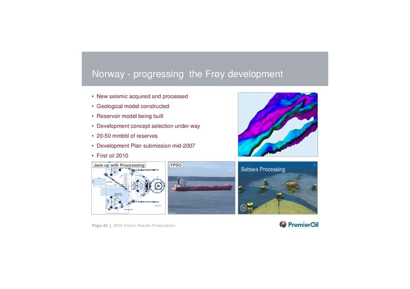 2006 INTERIM RESULTS PRESENTATION – Premier Oil – slide 45