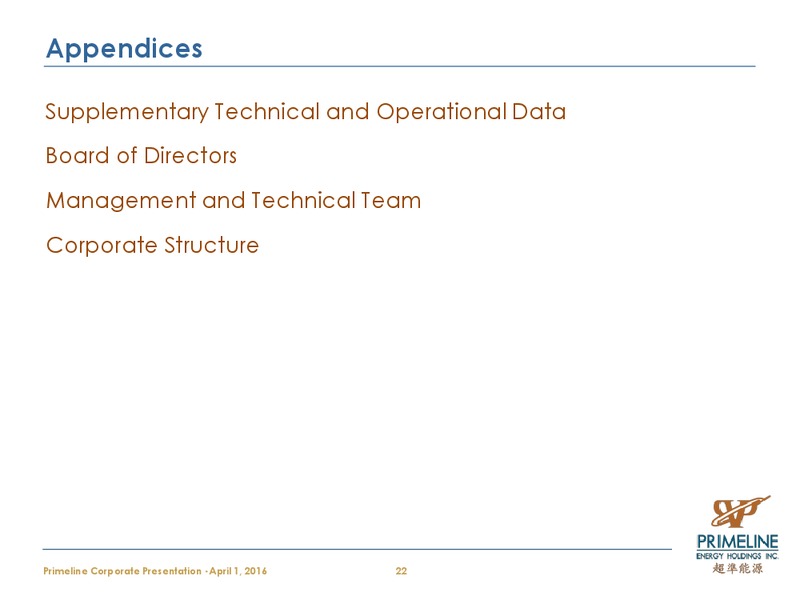 April 2016 Corporate Presentation – Primeline Energy Holdings – slide 22