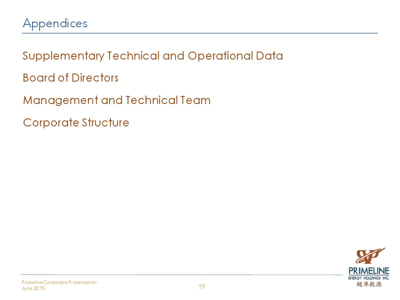 June 2015 Corporate Presentation – Primeline Energy Holdings – slide 19