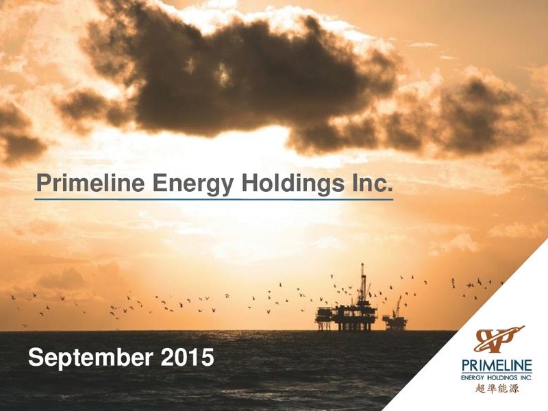 September 2015 Investor Presentation – Primeline Energy Holdings – slide 1
