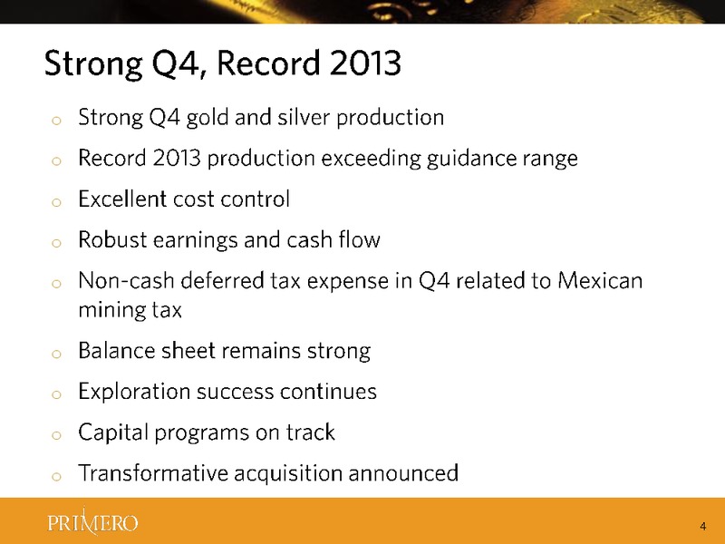 Q4 2013  RESULTS – PRIMERO MINING CORP. – slide 4