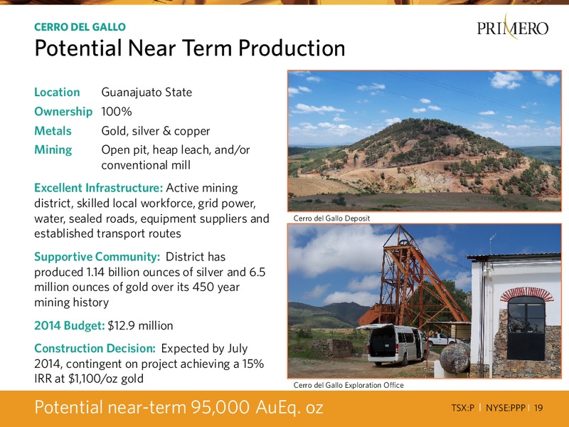 METALS & MINERALS INVESTMENT CONFERENCE – PRIMERO MINING CORP. – slide 18