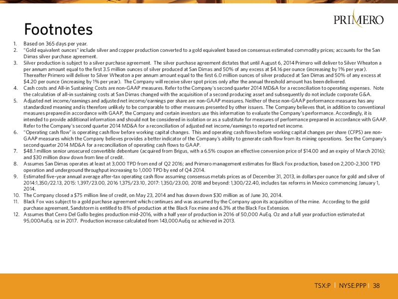 Q2 2014 RESULTS – PRIMERO MINING CORP. – slide 37