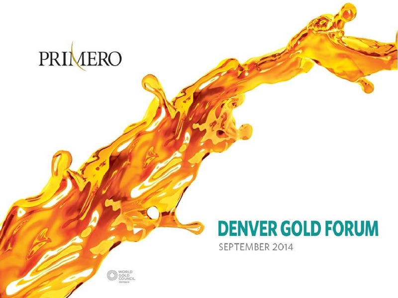 SEPTEMBER 2014 CORPORATE PRESENTATION – PRIMERO MINING CORP. – slide 1