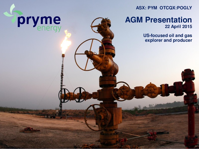 April 2015 Annual General Meeting – Pryme Energy Limited – slide 1