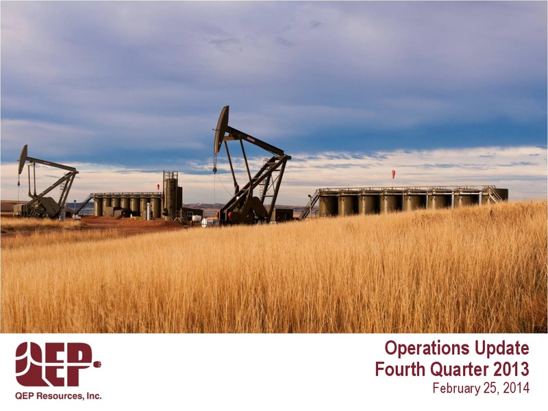 Operations Update Fourth Quarter 2013 – QEP Resources, Inc. – slide 1