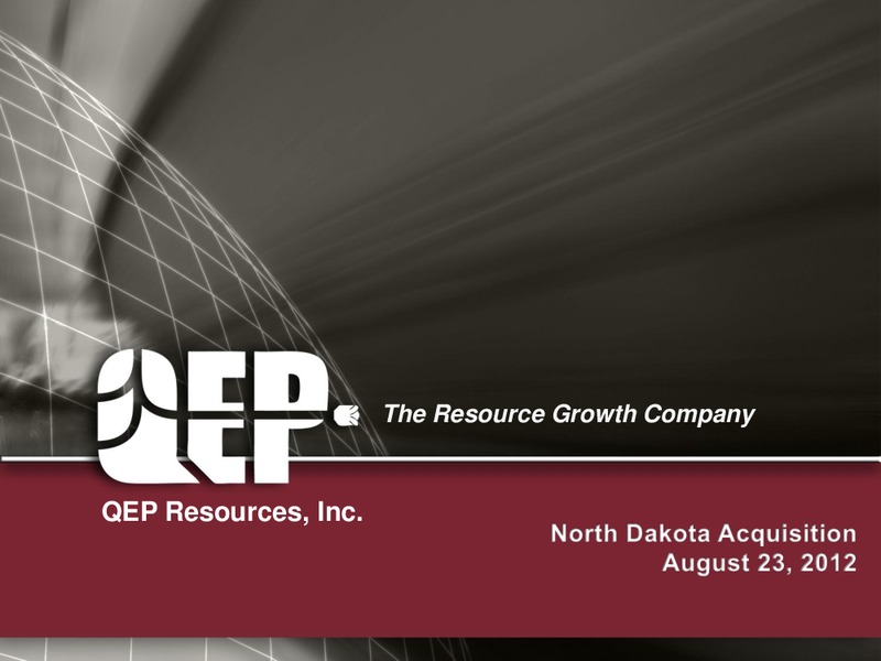 North Dakota Acquisition – QEP Resources, Inc. – slide 1