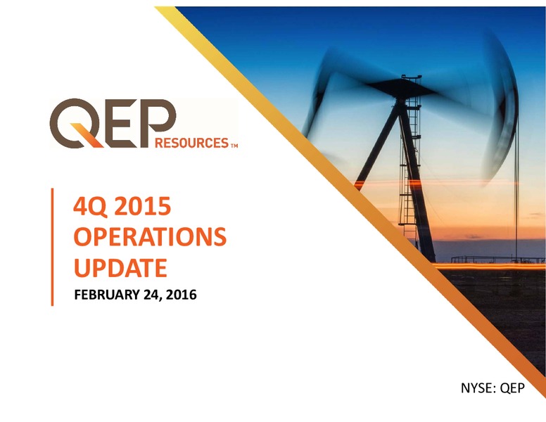 Q4 2015 Operations Update – QEP Resources, Inc. – slide 1