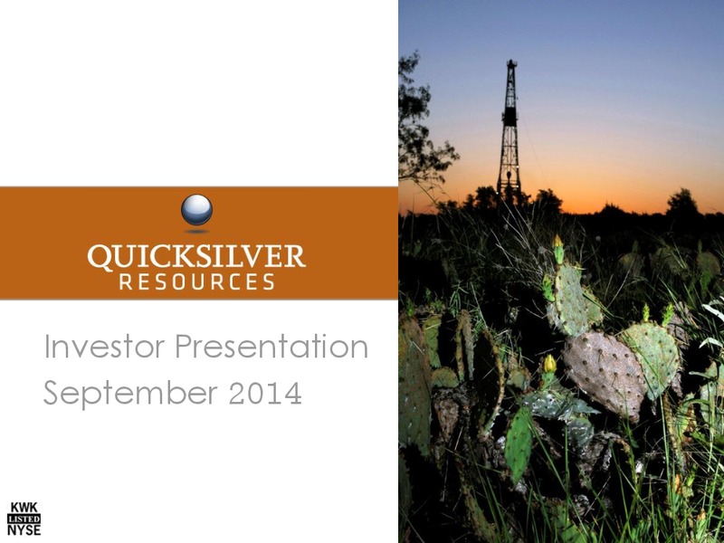 INVESTOR PRESENTATION – Quicksilver Resources Inc. – slide 1