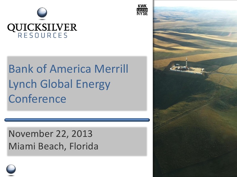 BAML 2013 GLOBAL ENERGY CONFERENCE – Quicksilver Resources Inc. – slide 1