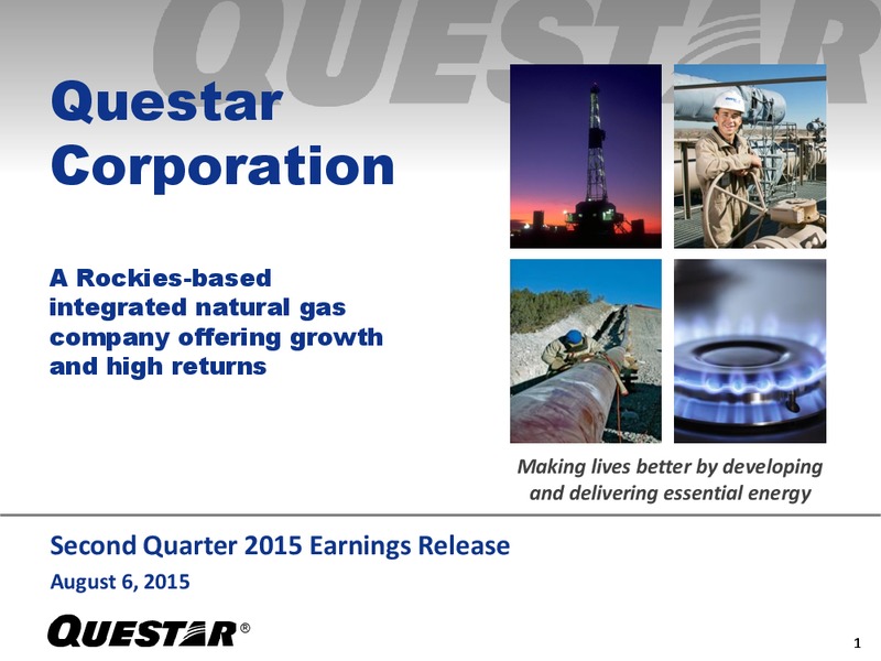 Q2 2015 Earnings Call – Questar Corp – slide 1