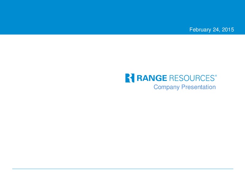 February 2015 Company Presentation – Range Resources Corp – slide 1