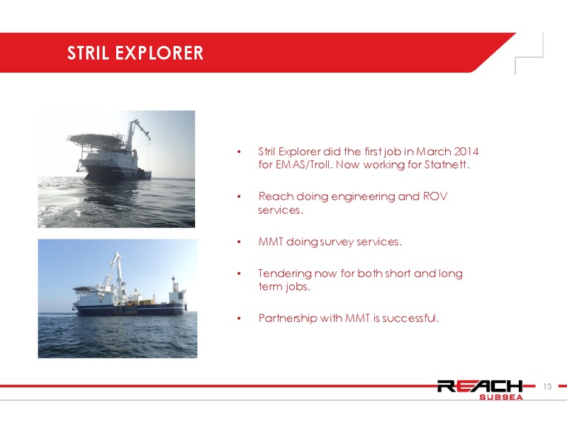 Q1 2014 RESULT – Reach Subsea – slide 13