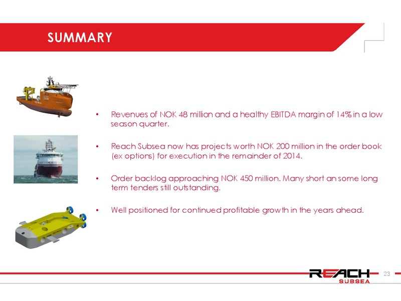 Q1 2014 RESULT – Reach Subsea – slide 23