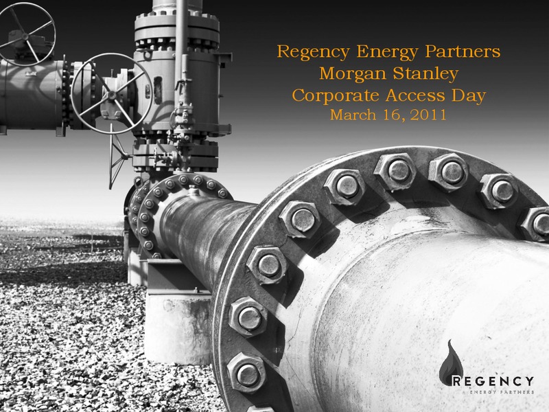 REGENCY ENERGY PARTNERS MORGAN STANLEY CORPORATE ACCESS DAY – Regency Energy Partners Lp – slide 1