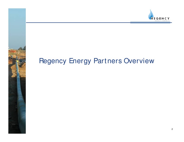 MARCH 2007 INVESTOR CONFERENCE – Regency Energy Partners Lp – slide 2