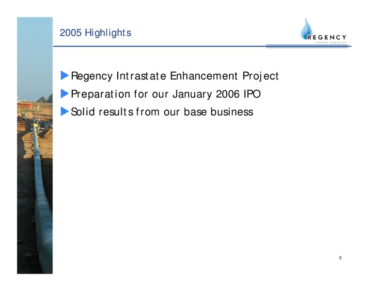 2005 YEAR END EARNINGS RELEASE – Regency Energy Partners Lp – slide 3