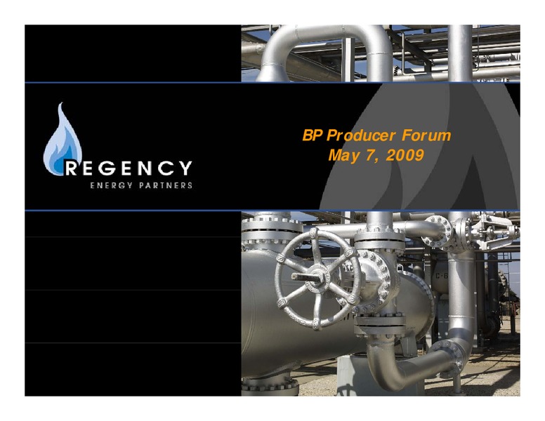 BP PRODUCER FORUM – Regency Energy Partners Lp – slide 1
