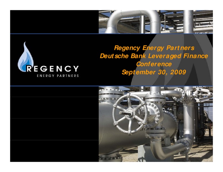 DEUTSCHE BANK LEVERAGED FINANCE CONFERENCE – Regency Energy Partners Lp – slide 1