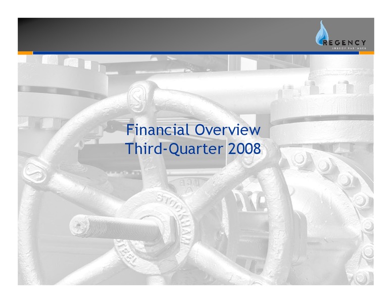 Q3 2008 EARNINGS CALL – Regency Energy Partners Lp – slide 7