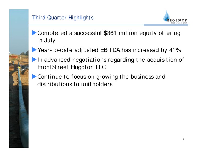 Q3 2007 EARNINGS CALL – Regency Energy Partners Lp – slide 3