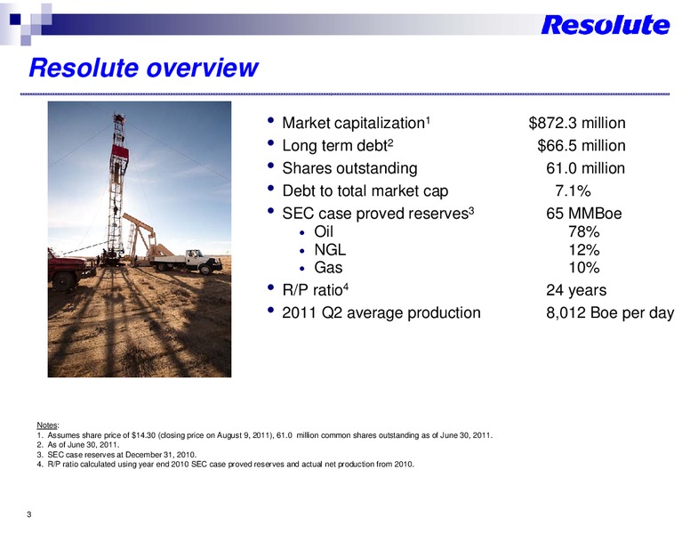AUGUST 2011 INVESTOR PRESENTATION – Resolute Energy Corp – slide 2
