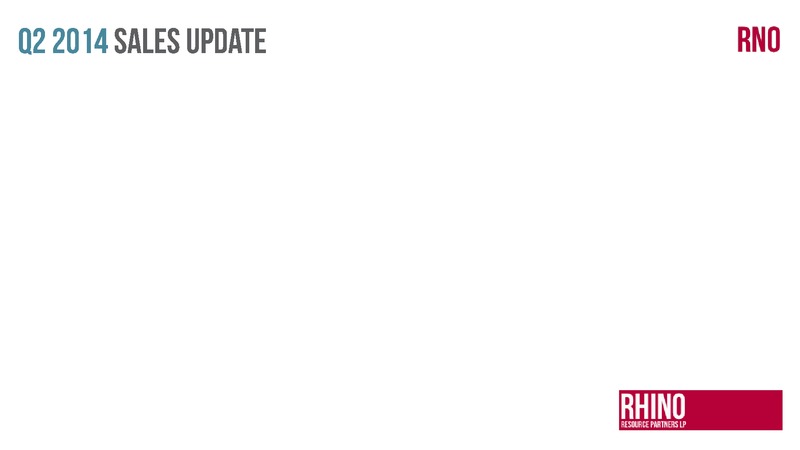 SECOND QUARTER 2014 EARNINGS AND OPERARTIONS UPDATE – Rhino Resource Partners Lp – slide 6