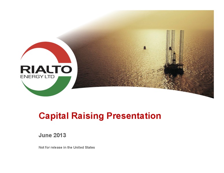 JUNE 2013 INVESTOR PRESENTATION – Rialto Energy Ltd. – slide 1
