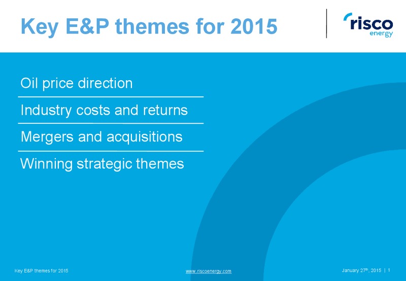 Key E&P themes for 2015 – Risco Energy – slide 1