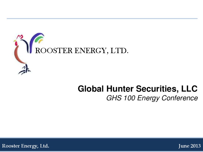 GHS 100 Energy Conference – Rooster Energy Ltd. – slide 1