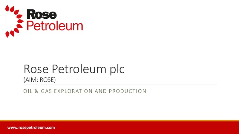INVESTOR PRESENTATION – Rose Petroleum – slide 1