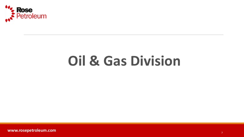 INVESTOR PRESENTATION – Rose Petroleum – slide 6