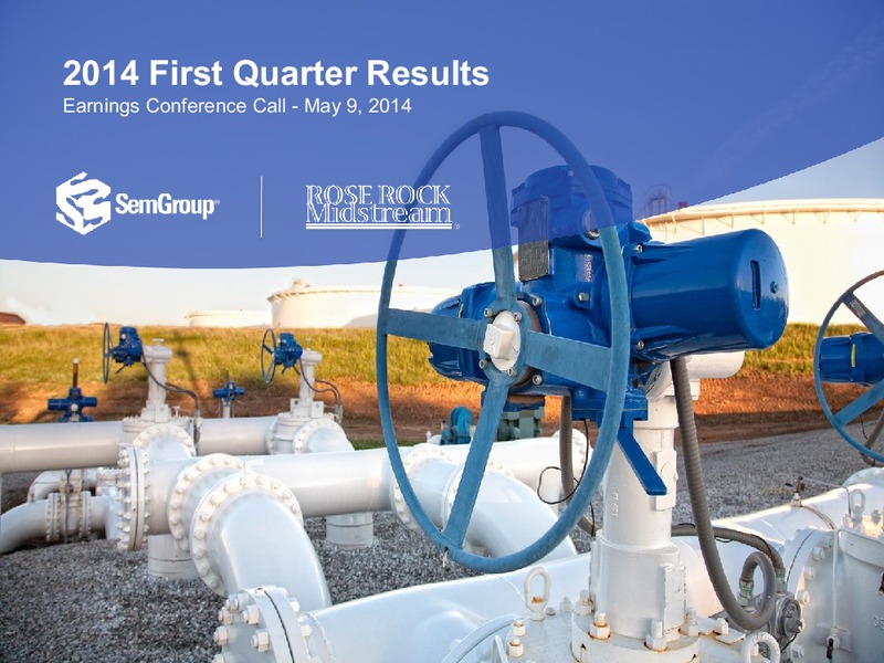 Q1 2014 EARNINGS CALL – Rose Rock Midstream, L.P. – slide 1