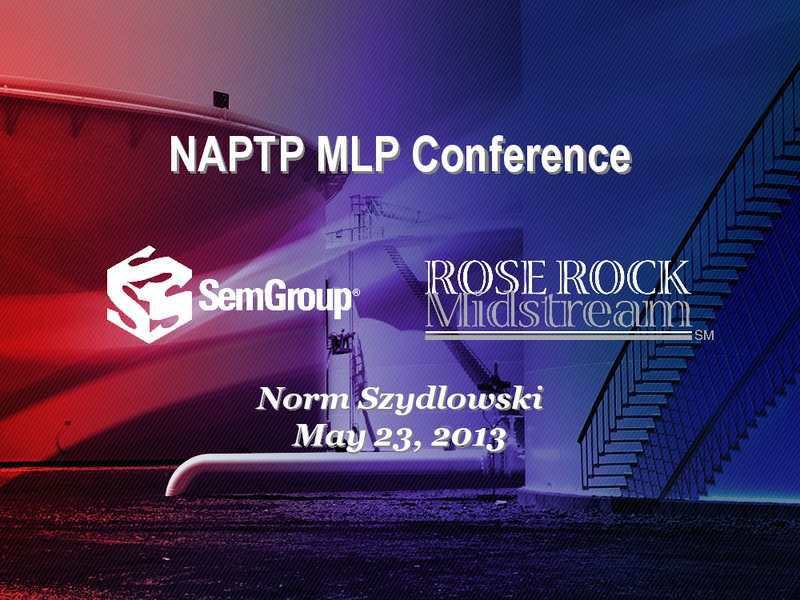 NAPTP MLP CONFERENCE – Rose Rock Midstream, L.P. – slide 1