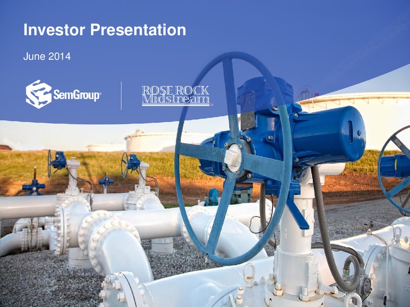JUNE 2014 INVESTOR PRESENTATION – Rose Rock Midstream, L.P. – slide 1