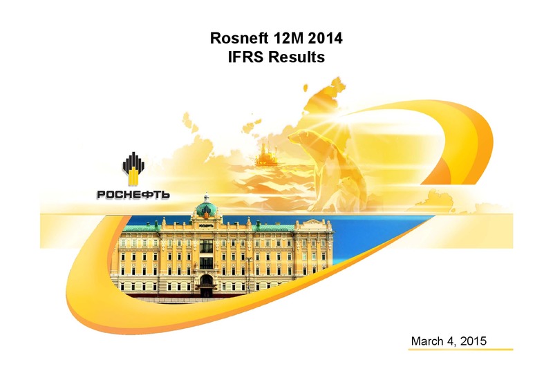 12M 2014 IFRS Results – Rosneft Oil Company – slide 1