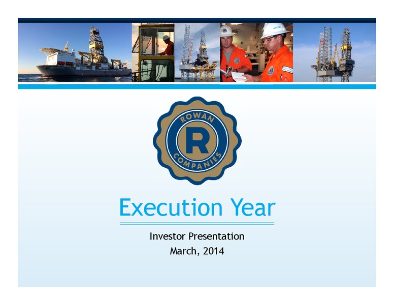 INVESTOR PRESENTATION – Rowan Companies plc – slide 1