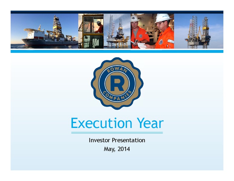 INVESTOR PRESENTATION – Rowan Companies plc – slide 1