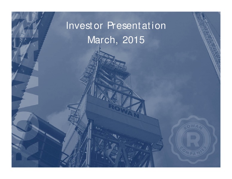 Investor Presentation – Rowan Companies plc – slide 1