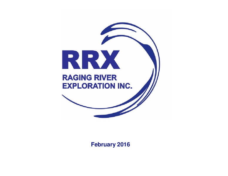 February 2016 Investor Presentation – Raging River Exploration Inc. – slide 1