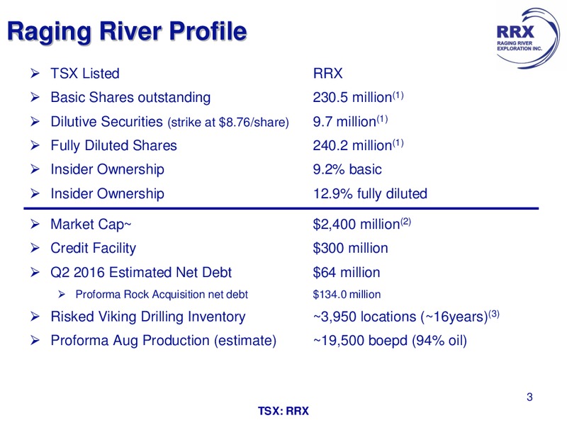July 2016 Corporate Presentation – Raging River Exploration Inc. – slide 3